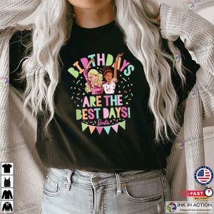 Birthdays Are The Best Days, Barbie Day T-shirt