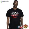 Black History Month Black History Period T-shirt