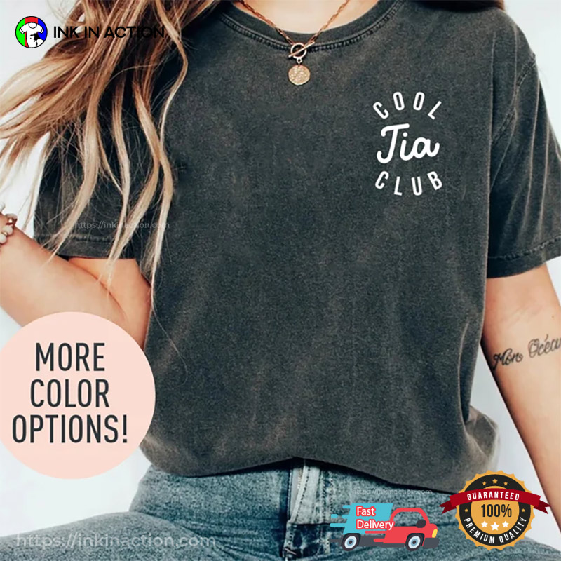 Cool Tia Club Cool Aunt Club Comfort Colors T-shirt Cool Tia Club Cool Aunt Club Comfort Colors T-shirt