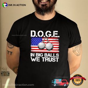 DOGE In Big Balls We Trust USA Flag T shirt 2