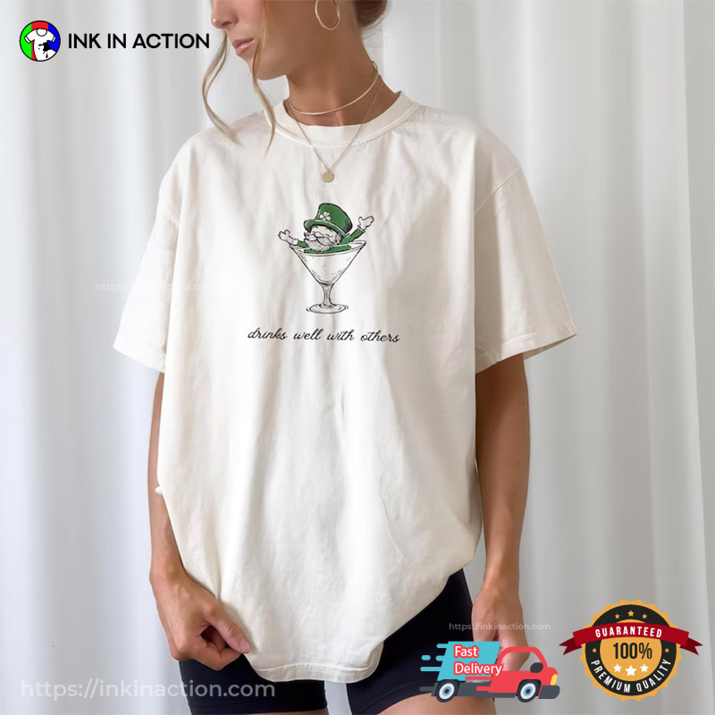Drinks Well With Others Leprechaun Cocktail T-shirt Drinks Well With Others Leprechaun Cocktail T-shirt