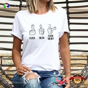 Fuck Yeah! Hand sign Funny T shirt 3