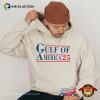 Gulf Of America 2025 Political T-shirt