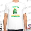 I Recycle What’s Your Superpower Climate Change T-shirt