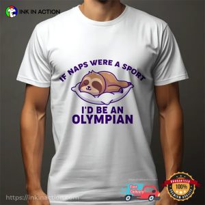 If Naps Were A Sport I’d Be An Olympian Funny Sleepy Sloth T-Shirt
