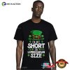 I’m Not Short I’m Leprechaun Size St Patricks Day T-shirt