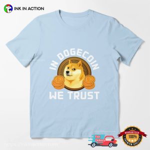 In Dogecoin We Trust Shiba Meme T shirt 2