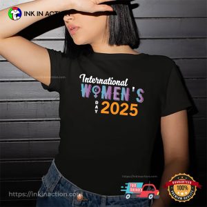 International Women’s Day 2025, Inspirational Women T shirt 3
