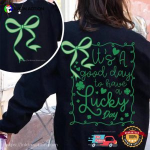 It's a Good Day to Have a Lucky Day 2 Sided T shirt 3