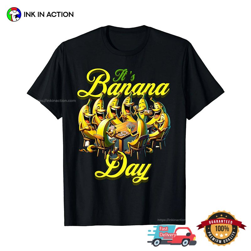 It's Banana Day Let's Celebrate T-shirt It's Banana Day Let's Celebrate T-shirt