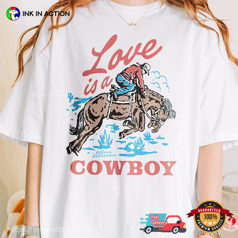 Love Is A Cowboy Kelsea Ballerini TShirt Love Is A Cowboy Kelsea Ballerini TShirt