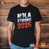 NOLA Strong 2025 Never Forget New Orleans T-Shirt