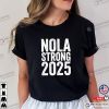 Never Forget Nola Strong 2025 Shirt