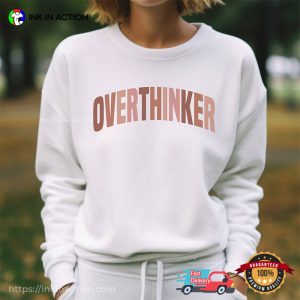 Overthinker Funny Anxiety Tee