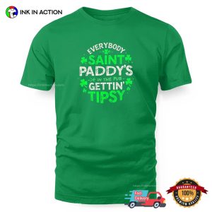 Saint Paddy's Gettin' Tipsy St Patricks Day T shirt 3