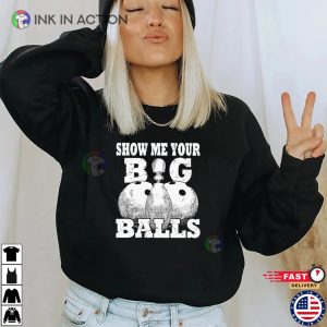 Show Me Your Big Balls Funny Bowling T shirt 2