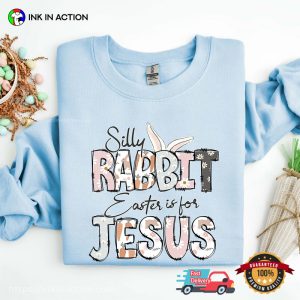 Silly Rabbit Easter Is For Jesus Funny easter holidays T shirt 4