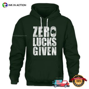 St Patrick's Day Zero Lucks Given T shirt 2