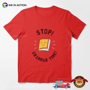 Stop Grammar Time Funny grammar shirt 1