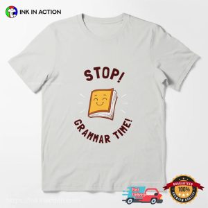 Stop Grammar Time Funny grammar shirt 3