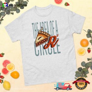 The Area Of A Circle Funny Math Pi Day Shirt 3