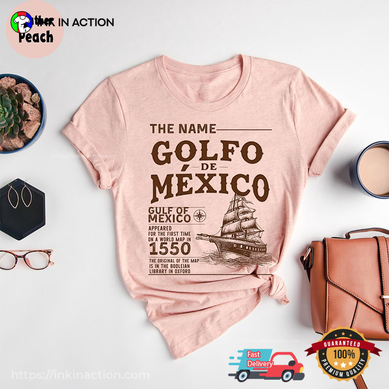 The Name Golfo De Mexico 1550 Historical Comfort Colors T-shirt The Name Golfo De Mexico 1550 Historical Comfort Colors T-shirt