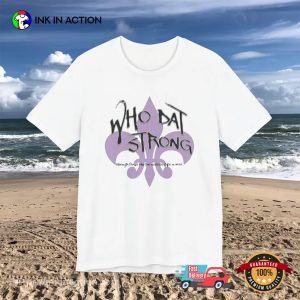 WHO DAT STRONG New Orleans Nola t shirt 1