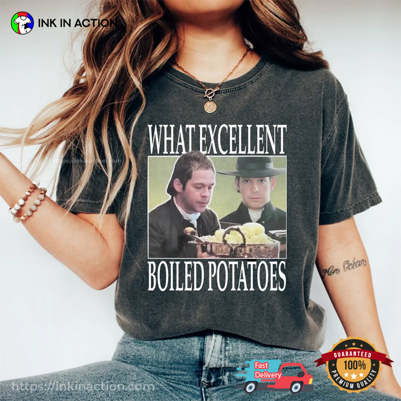 What Excellent Boiled Potatoes Funny Meme Comfort Colors T-shirt What Excellent Boiled Potatoes Funny Meme Comfort Colors T-shirt