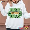 Buds Before Bros Funny Weed Bros T-shirt