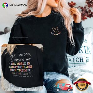 Dear Person Behind Me Mental Health 2 Side T shirt 3