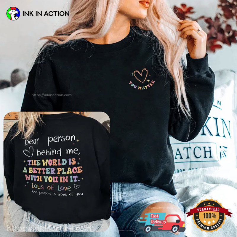 Dear Person Behind Me Mental Health 2 Side T-shirt Dear Person Behind Me Mental Health 2 Side T-shirt