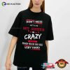 Don’t Mess With Me My Sister Is Crazy Shirt
