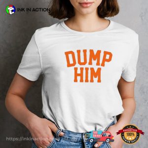 Dump Him Funny Mean Girls Inspired Shirt
