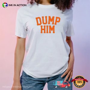 Dump Him Funny Mean Girls Inspired Shirt 2