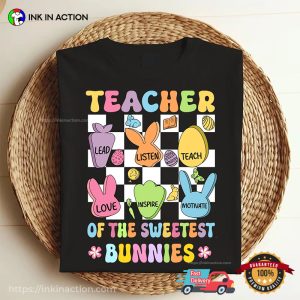 Easter Teacher Of The Sweetest Bunnies Shirt