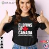 Elbows Up Canada Never Mistake Kindness For Weakness T-shirt