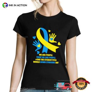 End The Stereotypes Down Syndrome T-shirt