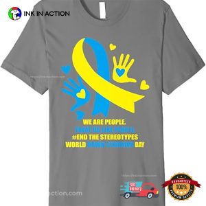 End The Stereotypes Down Syndrome T-shirt