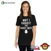 Funny May I Suggest The Roast Beef Unisex T-shirt