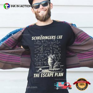 Funny Schrodinger’s Cat Escape Plan T-shirt