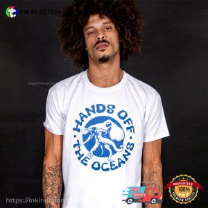Hands Off The Oceans, Protect Oceans T-shirt
