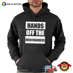 Hands Off The Merchandise Slogan T-shirt