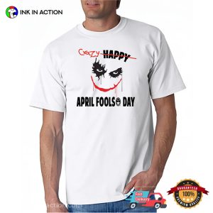 Happy Crazy April Fools' Day Comfort Color Tee 3