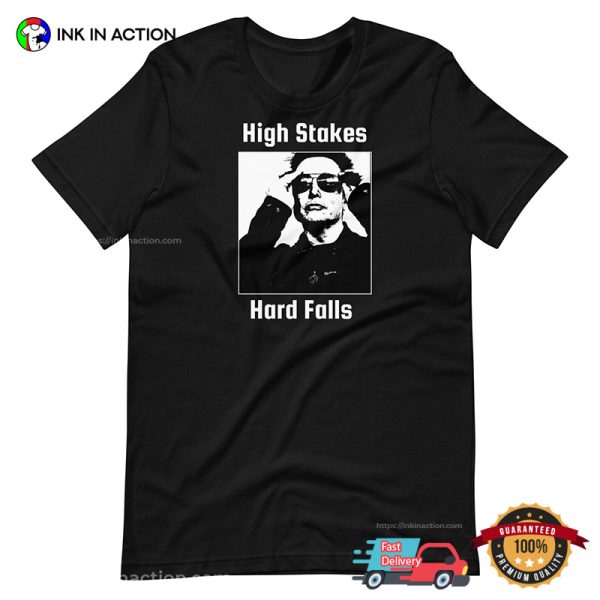 High Stakes Hard Falls Elon Musk T-shirt