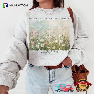 His Mercies are New Every Morning Wildflower Shirt 3