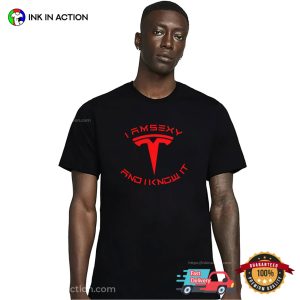 I Am Sexy And I Know It Funny Tesla T-shirt