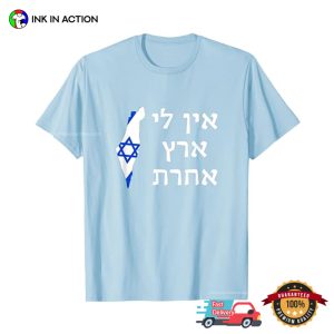 I Have No Other Land Jewish Pro Israel T shirt 3