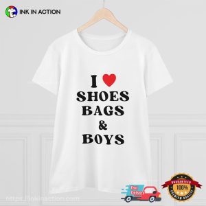 I Love Shoes Bags And Boys Paris Hilton Fashion T shirt 2