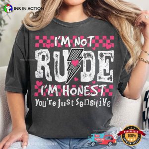 I'm Not Rude I'm Honest Sarcasm Comfort Colors T shirt 2