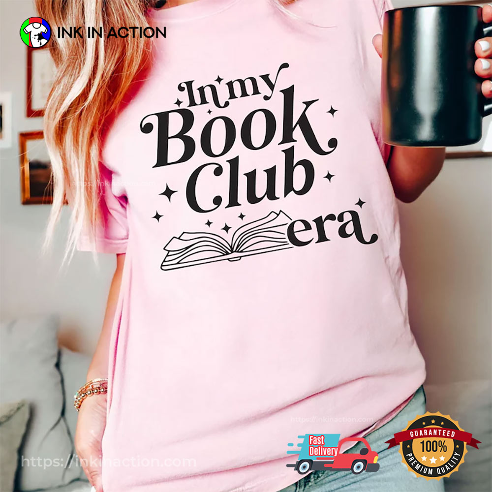 In My Book Club Era Gift For Book Lover T-shirt In My Book Club Era Gift For Book Lover T-shirt